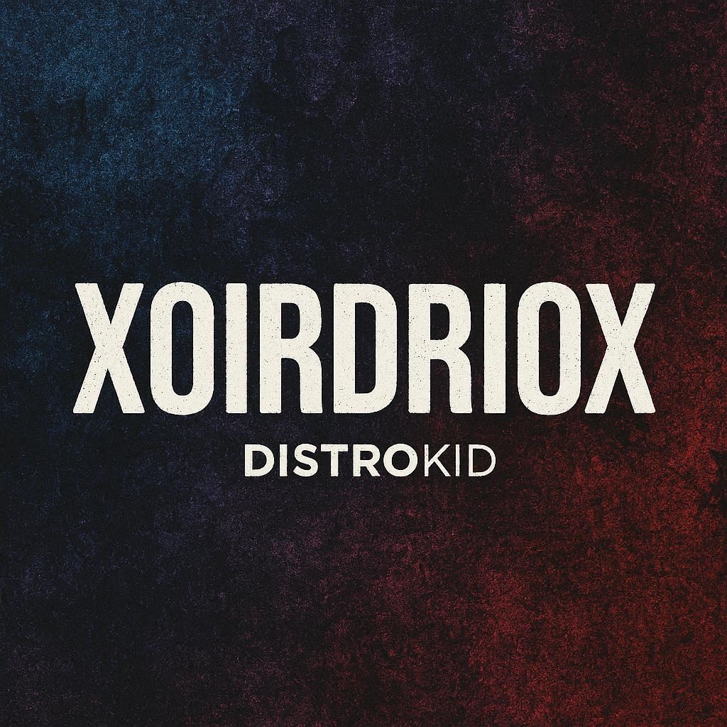 XoirDrioX on DistroKid – Atmospheric Indie Rock